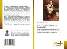 Couverture de IL N’EST PAS LOURD, C’EST MON FRÈRE