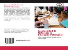 Borítókép a  La necesidad de fortalecer la Educación Patrimonial - hoz