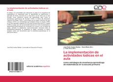 Copertina di La implementación de actividades lúdicas en el aula