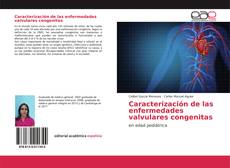 Capa do livro de Caracterización de las enfermedades valvulares congenitas 