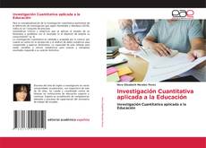 Couverture de Investigación Cuantitativa aplicada a la Educación