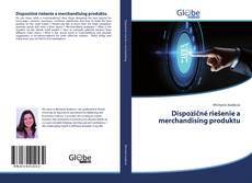 Capa do livro de Dispozičné riešenie a merchandising produktu 