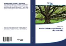 Bookcover of Sustenabilitatea: Provocări și Oportunități