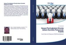 Bookcover of Upaya Peningkatan Kinerja dalam Konteks Pelayanan Publik