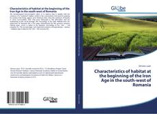 Bookcover of Characteristics of habitat at the beginning of the Iron Age in the south-west of Romania