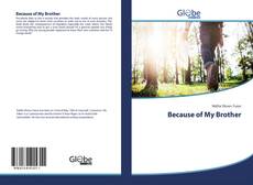 Bookcover of Because of My Brother