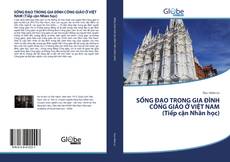 Bookcover of SỐNG ĐẠO TRONG GIA ĐÌNH CÔNG GIÁO Ở VIỆT NAM (Tiếp cận Nhân học)