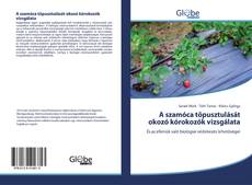 Capa do livro de A szamóca tőpusztulását okozó kórokozók vizsgálata 