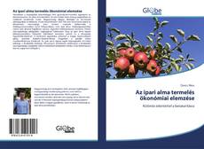 Az ipari alma termelés ökonómiai elemzése kitap kapağı