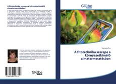 Copertina di A fitotechnika szerepe a környezetkímélő almatermesztésben