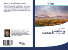 Buchcover von A tokaji borok eredetvédelmi problémái