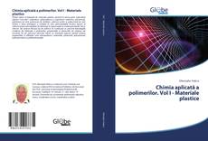Couverture de Chimia aplicată a polimerilor. Vol I - Materiale plastice