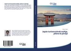 Capa do livro de Japán turizmusának múltja, jelene és jövője 