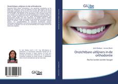 Couverture de Onzichtbare uitlijners in de orthodontie
