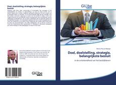 Bookcover of Doel, doelstelling, strategie, belangrijkste besluit