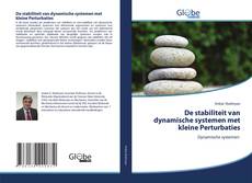 Portada del libro de De stabiliteit van dynamische systemen met kleine Perturbaties