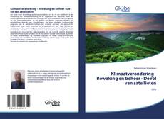 Klimaatverandering - Bewaking en beheer - De rol van satellieten kitap kapağı