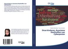Buchcover von Onze kinderen, Anonieme Slachtoffers van Cyberpesten
