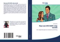 Naar een HIV/AIDS-vrije wereld kitap kapağı
