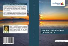 Bookcover of THE END OF A WORLD OF IMPUNITY