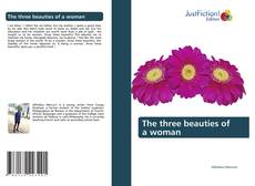 The three beauties of a woman kitap kapağı
