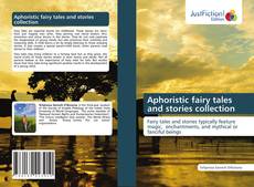 Couverture de Aphoristic fairy tales and stories collection