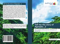Bookcover of Tell me the story of Agoojiés...2