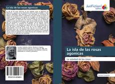 Bookcover of La isla de las rosas agonicas