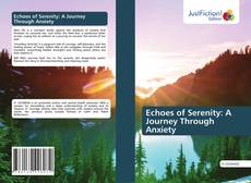 Couverture de Echoes of Serenity: A Journey Through Anxiety