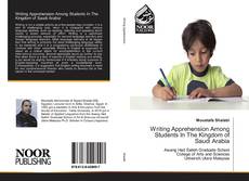 Bookcover of Writing Apprehension Among Students In The Kingdom of Saudi Arabia