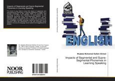 Bookcover of Impacts of Segmental and Supra-Segmental Phonemes in Learning Speaking