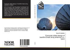 Bookcover of Computer aided design of backfire linear array antenna in x-band