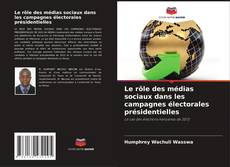 Обложка Le rôle des médias sociaux dans les campagnes électorales présidentielles
