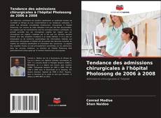 Обложка Tendance des admissions chirurgicales à l'hôpital Pholosong de 2006 à 2008