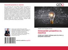 Bookcover of Innovación proactiva vs. reactiva