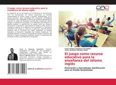 Bookcover of El juego como recurso educativo para la enseñanza del idioma inglés