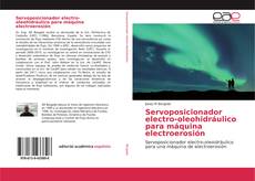 Portada del libro de Servoposicionador electro-oleohidráulico para máquina electroerosión