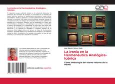 Couverture de La ironía en la Hermenéutica Analógica-Icónica