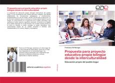 Copertina di Propuesta para proyecto educativo propio bilingüe desde la interculturalidad
