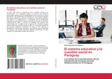 Обложка El sistema educativo y la cuestión social en Paraguay