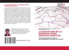 Couverture de LA EDUCACIÓN DE LA DIGNIDAD COMO PRINCIPIO BIOÉTICO