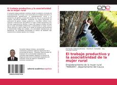 El trabajo productivo y la asociatividad de la mujer rural kitap kapağı
