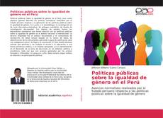 Políticas públicas sobre la igualdad de género en el Perú kitap kapağı