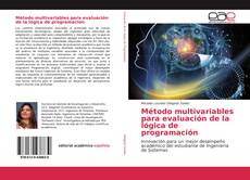 Bookcover of Método multivariables para evaluación de la lógica de programación