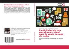 Couverture de Factibilidad de una plataforma virtual para la venta de ropa de mujer