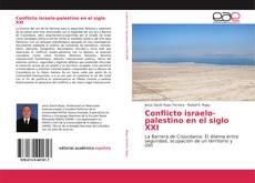 Couverture de Conflicto israelo-palestino en el siglo XXI