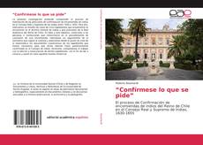 Portada del libro de “Confírmese lo que se pide”