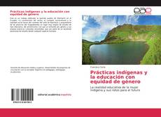 Portada del libro de Prácticas indígenas y la educación con equidad de género