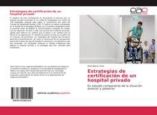 Portada del libro de Estrategias de certificación de un hospital privado