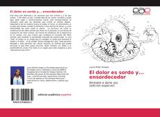 Portada del libro de El dolor es sordo y... ensordecedor